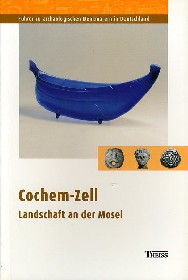 Berg, Axel von:  Cochem-Zell. Landschaft an der Mosel. Führer zu archäologischen Denkmälern in Deutschland Bd. 46. 