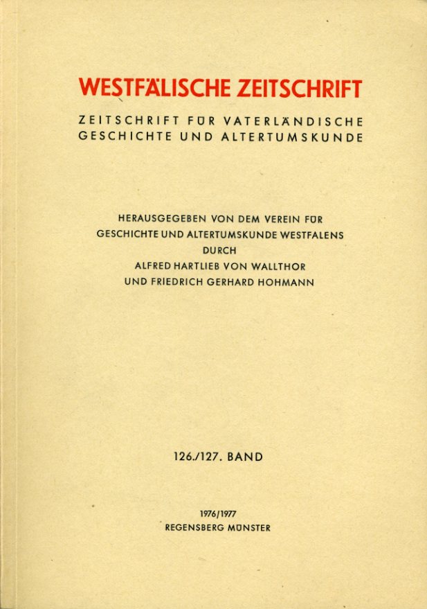Hohmann, Friedlich Gerhard (Hrsg.) und Alfred Hartlieb von Wallthor:  Westfälische Zeitschrift 126. / 127. Band 1976 / 1977. Zeitschrift für Vaterländische Geschichte und Altertumskunde 