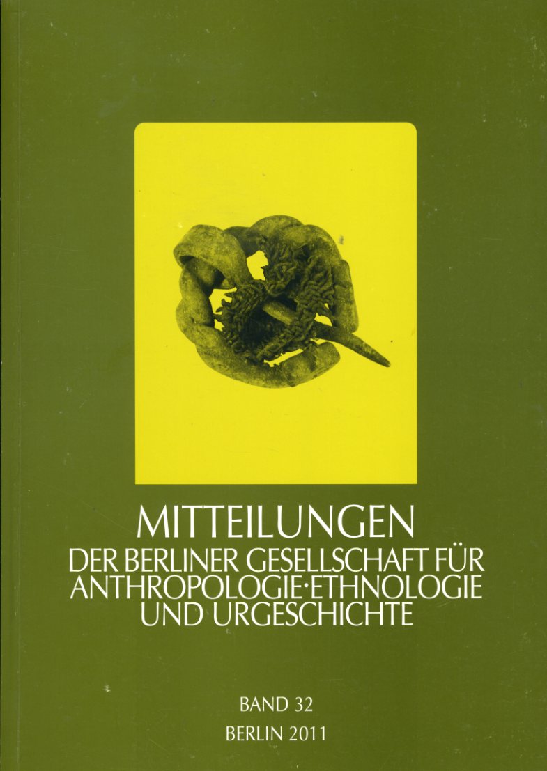   Mitteilungen der Berliner Gesellschaft für Anthropologie, Ethnologie und Urgeschichte. Bd. 32. 