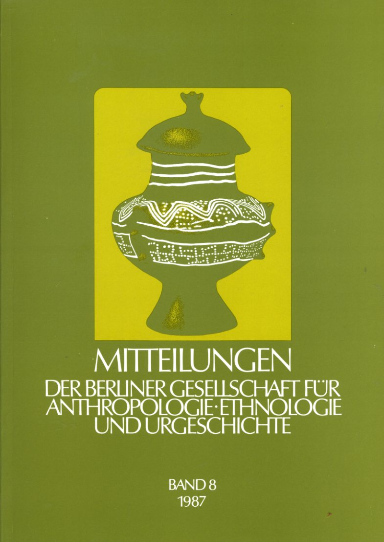   Mitteilungen der Berliner Gesellschaft für Anthropologie, Ethnologie und Urgeschichte. Bd. 8. 