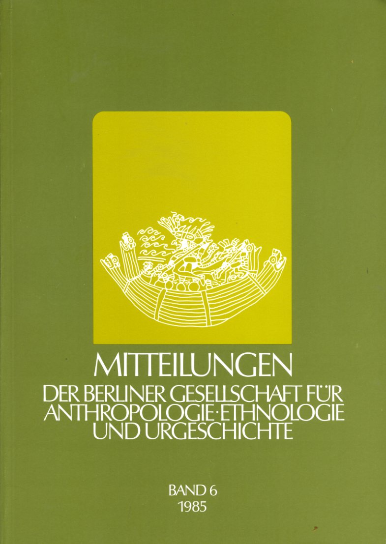   Mitteilungen der Berliner Gesellschaft für Anthropologie, Ethnologie und Urgeschichte. Bd. 6. 