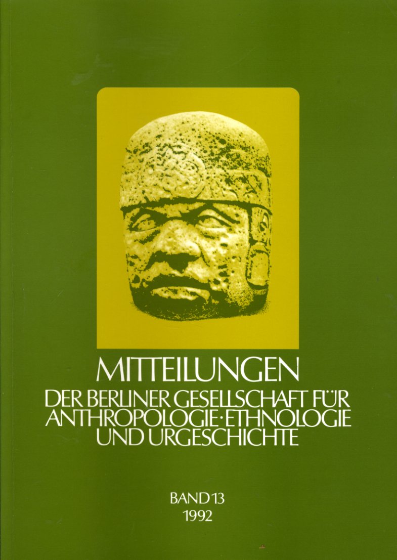   Mitteilungen der Berliner Gesellschaft für Anthropologie, Ethnologie und Urgeschichte. Bd. 13. 