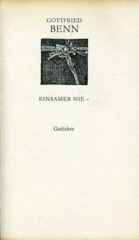 Benn, Gottfried:  Einsamer nie. Gedichte. 