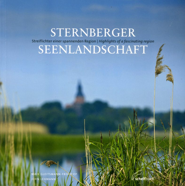 Lehmann, Jörn und Maik Gleitsmann-Frohriep:  Sternberger Seenlandschaft. Streiflichter einer spannenden Region. highlights of a fascinating region. 