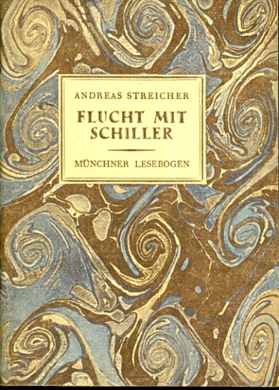 Streicher, Andreas:  Flucht mit Schiller. Münchner Lesebogen 62. 