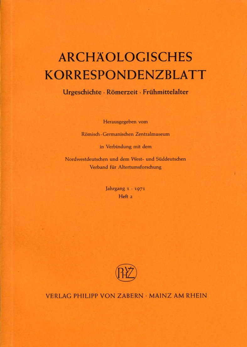   Archäologisches Korrespondenzblatt. Urgeschichte - Römerzeit - Frühmittelalter. Jahrgang 1. 1971. Heft 2. 