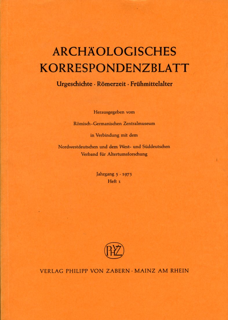   Archäologisches Korrespondenzblatt. Urgeschichte - Römerzeit - Frühmittelalter. Jahrgang 5. 1975. Heft 1. 