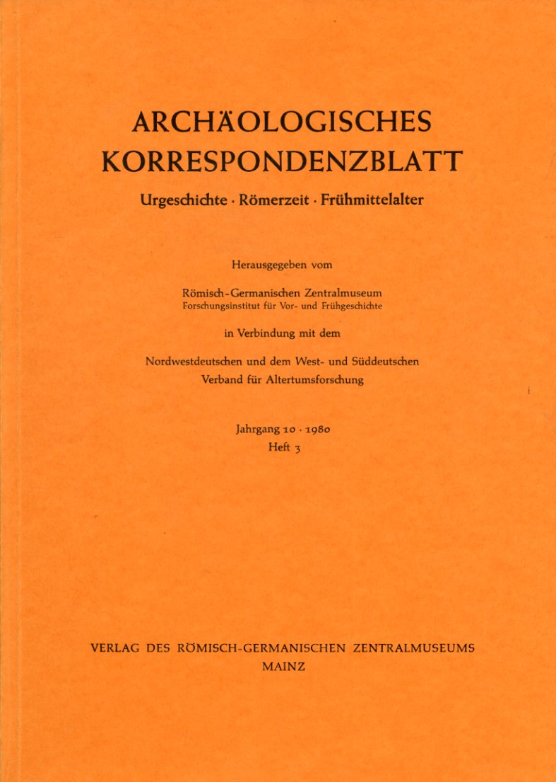   Archäologisches Korrespondenzblatt. Urgeschichte - Römerzeit - Frühmittelalter. Jahrgang 10. 1980. Heft 3. 