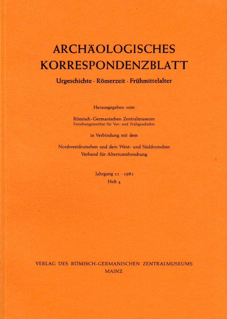   Archäologisches Korrespondenzblatt. Urgeschichte - Römerzeit - Frühmittelalter. Jahrgang 11. 1981. Heft 4. 