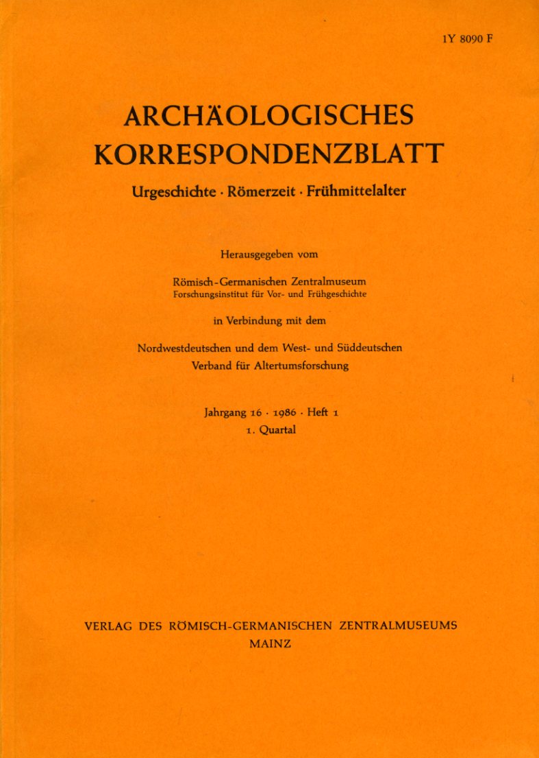   Archäologisches Korrespondenzblatt. Urgeschichte - Römerzeit - Frühmittelalter. Jahrgang 16. 1986. Heft 1. 