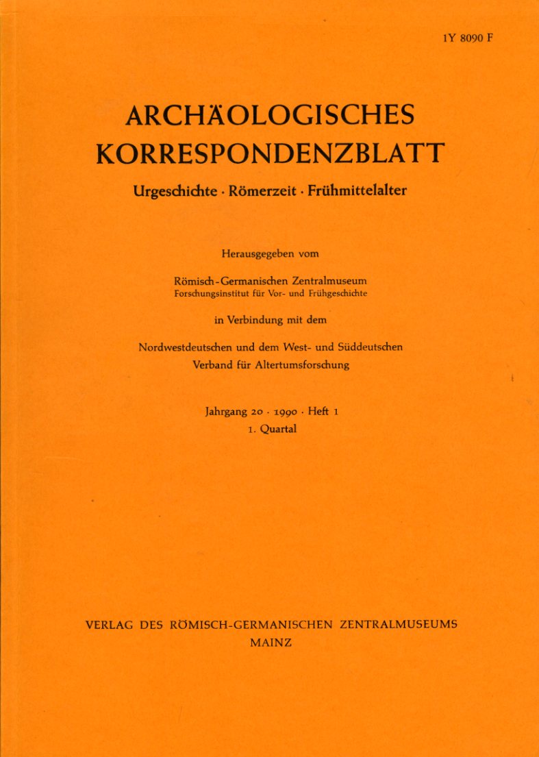   Archäologisches Korrespondenzblatt. Urgeschichte - Römerzeit - Frühmittelalter. Jahrgang 20. 1990. Heft 1. 