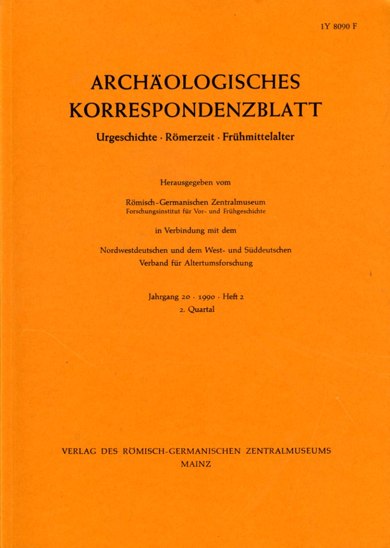   Archäologisches Korrespondenzblatt. Urgeschichte - Römerzeit - Frühmittelalter. Jahrgang 20. 1990. Heft 2. 