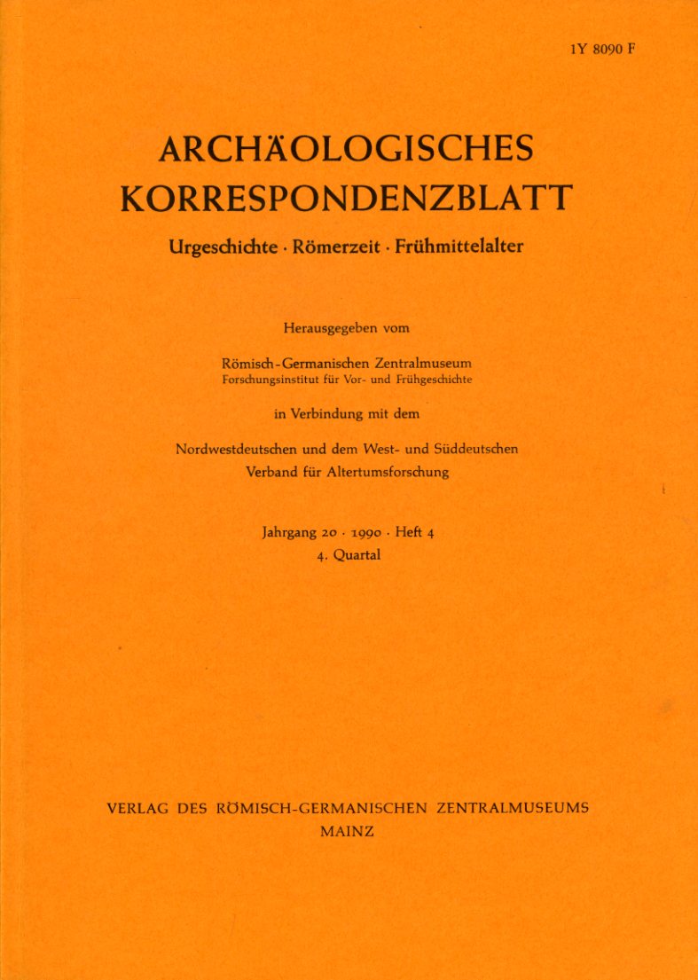   Archäologisches Korrespondenzblatt. Urgeschichte - Römerzeit - Frühmittelalter. Jahrgang 20. 1990. Heft 4. 