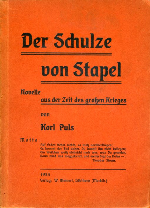 Puls, Korl:  Der Schulze von Stapel. Novelle aus der Zeit des großen Krieges. 