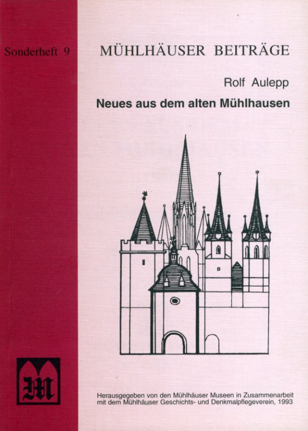 Aulepp, Rolf:  Neues aus dem alten Mühlhausen. Mühlhäuser Beiträge. Sonderheft 9. 