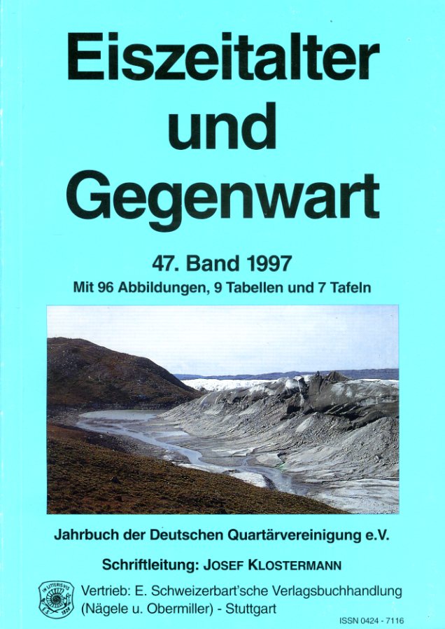 Klostermann, Josef:  Eiszeitalter und Gegenwart. Jahrbuch der Deutschen Quartärvereinigung. Band 47. 1997. 