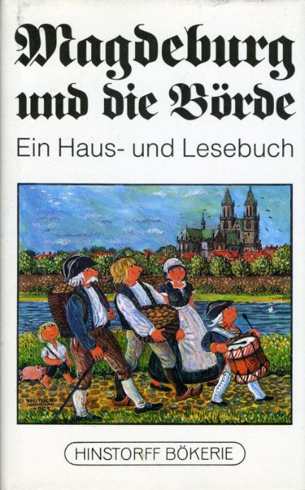 Schmidt, Hanns H. F. (Hrsg.):  Magdeburg und die Börde. Ein Haus- und Lesebuch. Hinstorff-Bökerie 30. Niederdeutsche Literatur. 