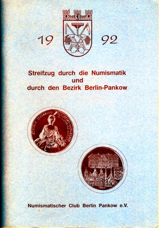   Streifzug durch die Numismatik und durch den Bezirk Berlin-Pankow. 