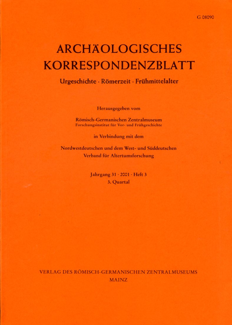   Archäologisches Korrespondenzblatt. Urgeschichte - Römerzeit - Frühmittelalter. Jahrgang 31. 2001. Heft 3. 