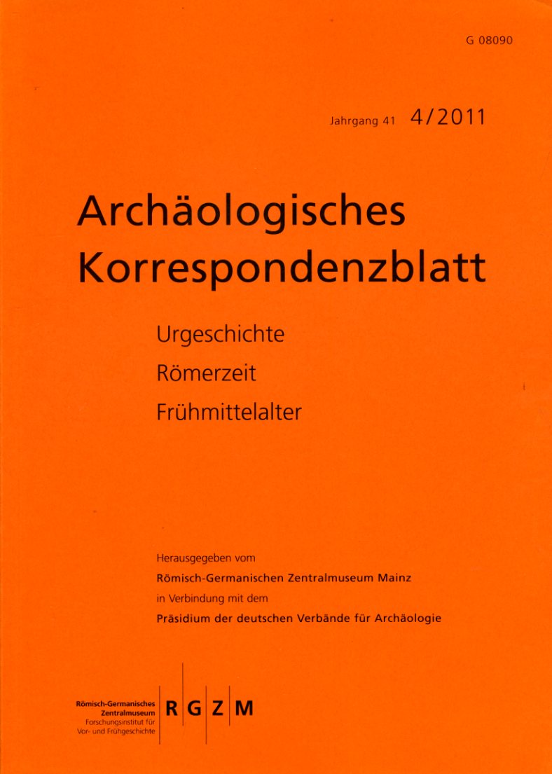   Archäologisches Korrespondenzblatt. Urgeschichte - Römerzeit - Frühmittelalter. Jahrgang 41. 2011. Heft 4. 