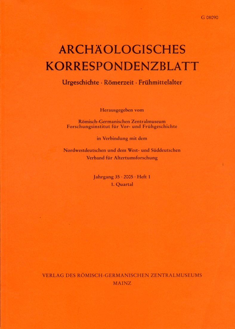   Archäologisches Korrespondenzblatt. Urgeschichte - Römerzeit - Frühmittelalter. Jahrgang 35. 2005. Heft 1. 