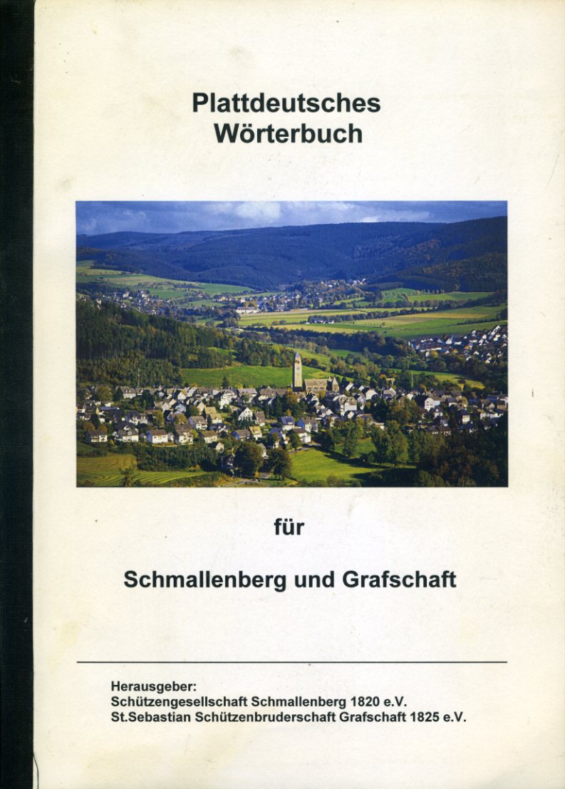 Schenk, Hannelore und Manfred Raffenberg:  Plattdeutsches Wörterbuch für Schmallenberg und Grafschaft. 