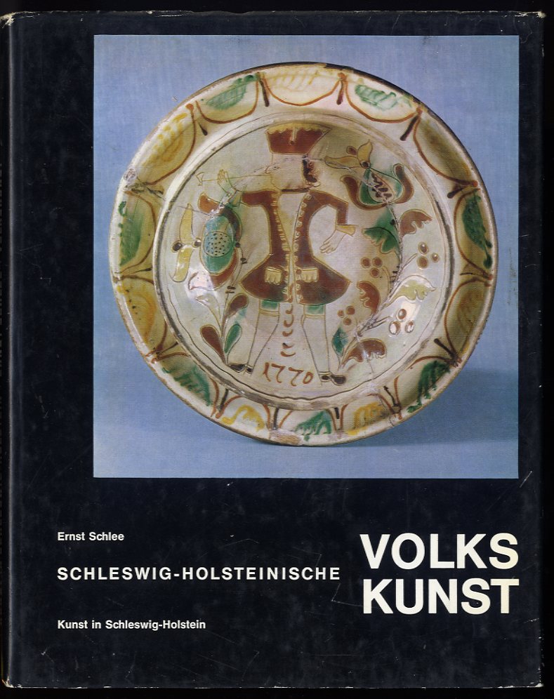 Schlee, Ernst:  Schleswig-Holsteinische Volkskunst. 