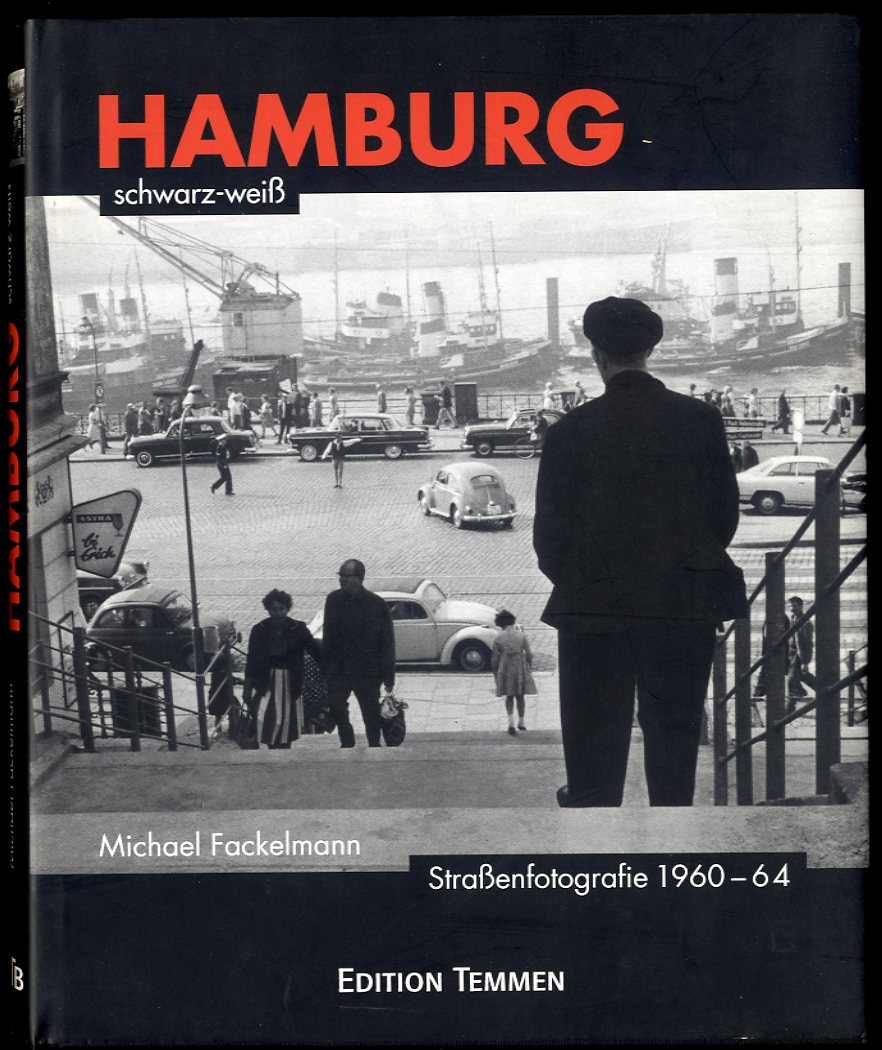 Fackelmann, Michael:  Hamburg schwarz-weiß. Straßenfotografie 1960 - 64 + DVD. 