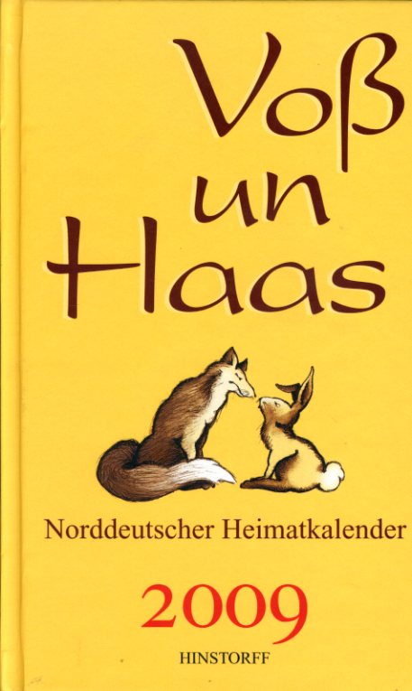   Voß un Haas. Norddeutscher Heimatkalender 2009. 