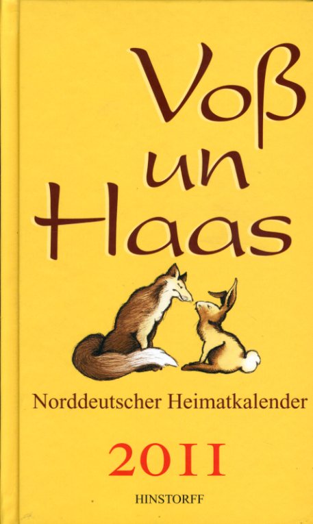   Voß un Haas. Norddeutscher Heimatkalender 2011. 