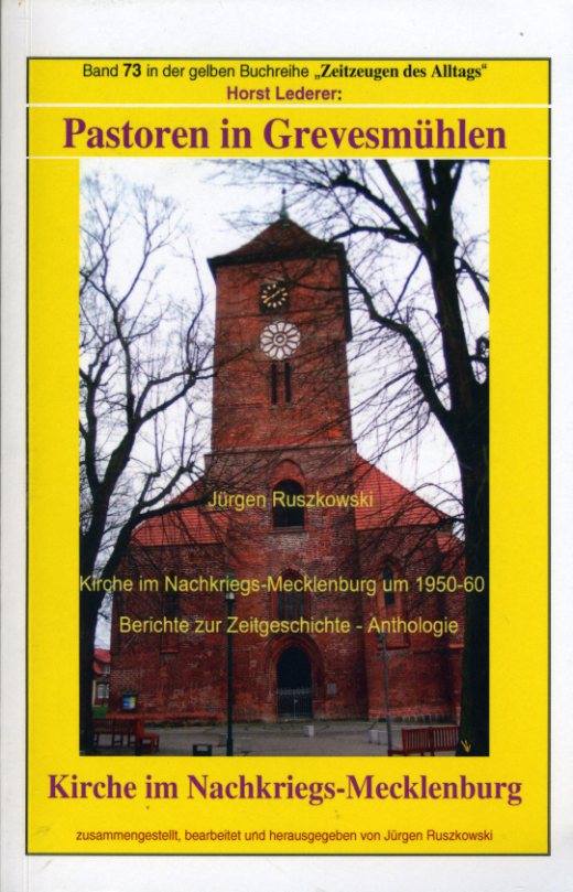 Lederer, Horst:  Pastoren in Grevesmühlen und Kirche im Nachkriegs-Mecklenburg. Ruszkowski`s maritime gelbe Reihe. Band 73. 
