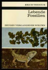 Thenius, Erich:  Lebende Fossilien. Zeugen vergangener Welten. Kosmos Bibliothek Bd. 246. Gesellschaft der Naturfreunde. 