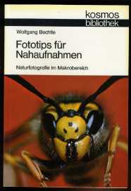 Bechtle, Wolfgang:  Fototips für Nahaufnahmen. Naturfotografie im Makrobereich. Kosmos Bibliothek Bd. 277. Gesellschaft der Naturfreunde. 