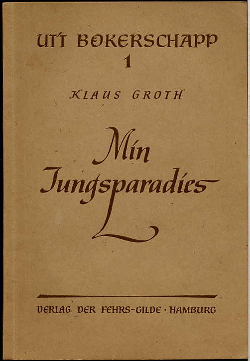 Groth, Klaus:  Min Jungsparadies. Utt Bökerschapp 1. 