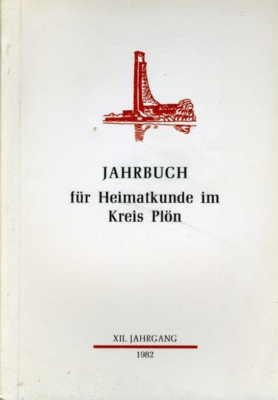   Jahrbuch für Heimatkunde im Kreis Plön - Holstein 1982. 12. Jahrgang. 