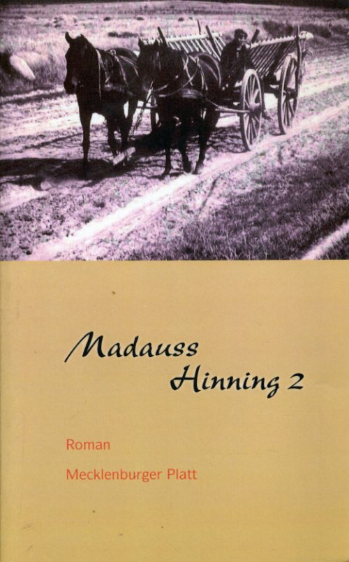 Madauß, Karl-Heinz:  Hinning. Teil 2. Roman. Mecklenburger Platt. 