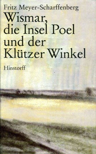 Meyer-Scharffenberg, Fritz:  Wismar, die Insel Poel und der Klützer Winkel. Überarbeitet von Klaus Meyer. 