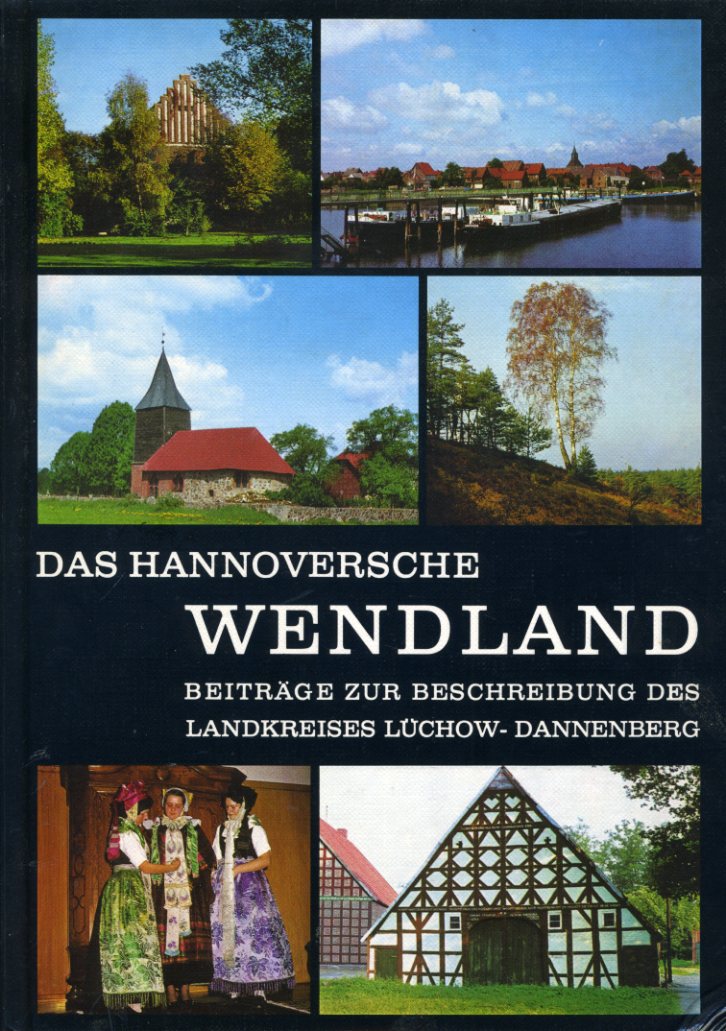 Poggendorf, Klaus (Hrsg.):  Das Hannoversche Wendland. Beiträge zur Beschreibung des Landkreises Lüchow-Dannenberg. 