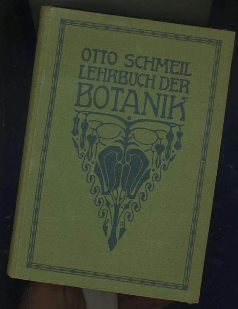 Schmeil, Otto:  Lehrbuch der Botanik für höhere Lehranstalten und die Hand des Lehrers, sowie für alle Freunde der Natur. Schmeils Naturwissenschaftliches Unterrichtswerk. 