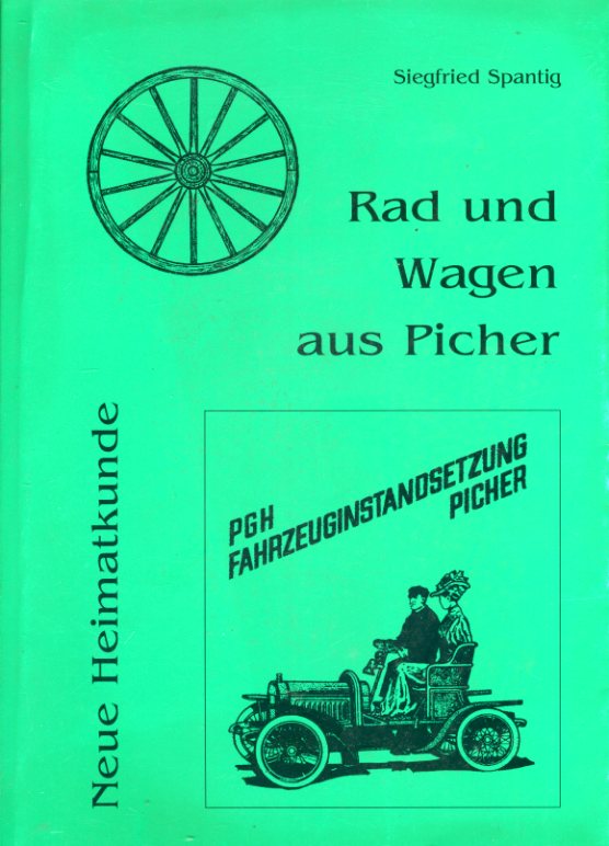Spantig, Siegfried:  Rad und Wagen aus Picher. Neue Heimatkunde. 
