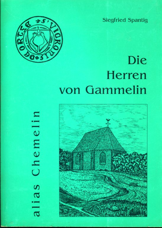 Spantig, Siegfried:  Die Herren von Gammelin. Chemelin. 