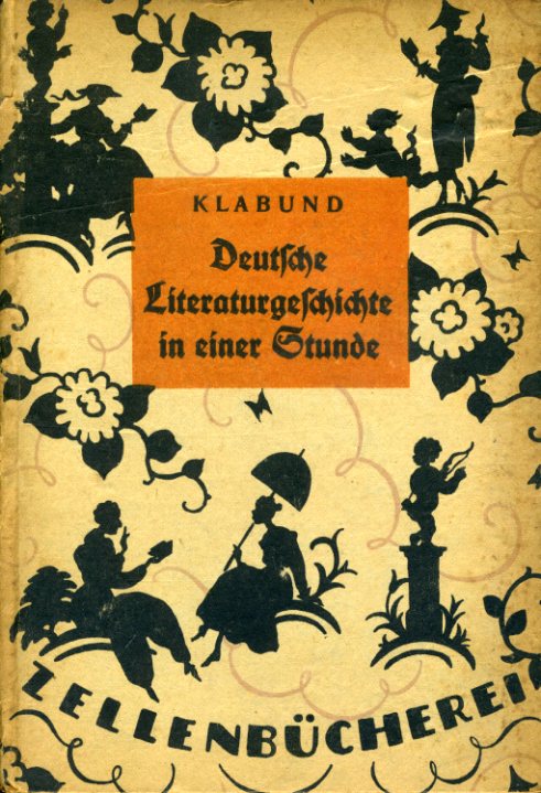 Klabund (Henschke, Alfred ):  Deutsche Literaturgeschichte in einer Stunde. Von den ältesten Zeiten bis zur Gegenwart. Zellenbücherei 12. 