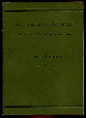 Sperling, Ludwig:  Tierernährung 2. Ernährungsphisiologie. Lehrbriefe für das Fernstudium. Landwirtschaftliche Fakultät. 