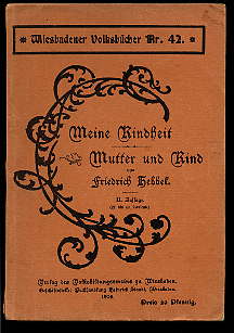 Hebbel, Friedrich:  Meine Kindheit. Mutter und Kind. Wiesbadener Volksbücher Nr. 42. 
