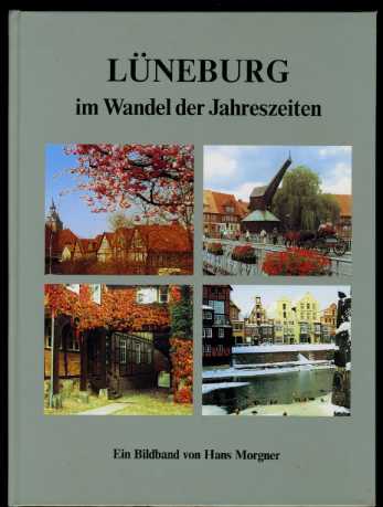 Morgner, Hans:  Lüneburg im Wandel der Jahreszeiten. Ein Bildband. 