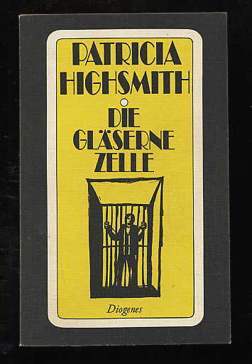 Highsmith, Patricia:  Die gläserne Zelle. Roman. 