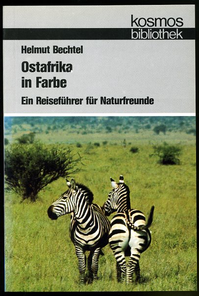 Bechtel, Helmut:  Ostafrika in Farbe. Ein Reiseführer für Naturfreunde. Kosmos Bibliothek Bd. 301. 