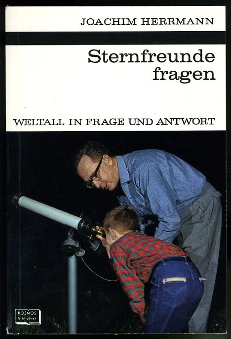 Herrmann, Joachim:  Sternfreunde fragen. Weltall in Frage und Antwort. Kosmos Bibliothek Bd. 252. 