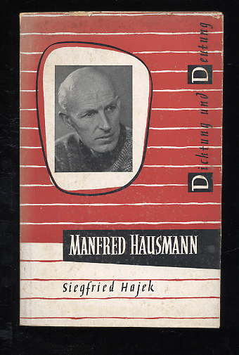 Hajek, Siegfried:  Manfred Hausmann. Dichtung und Deutung Hegt 5. 