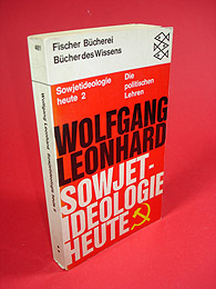 Leonhard, Wolfgang:  Sowjetideologie heute 2. Die politischen Lehren. Bücher des Wissens. 